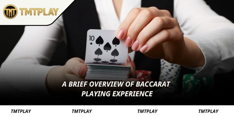 A brief overview of Baccarat playing experience
