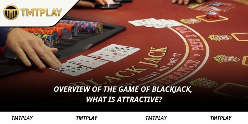 Overview of the game of blackjack, what is attractive?