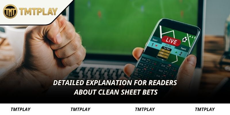 Detailed explanation for readers about clean sheet bets