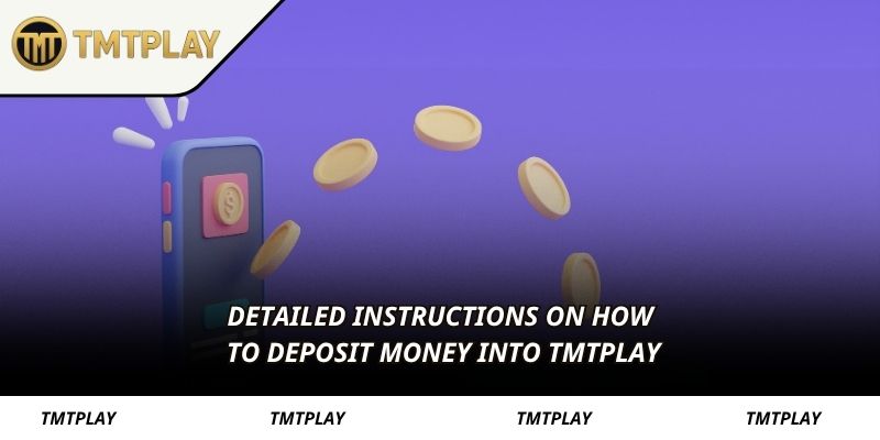 Detailed instructions on how to deposit money into TMTPLAY