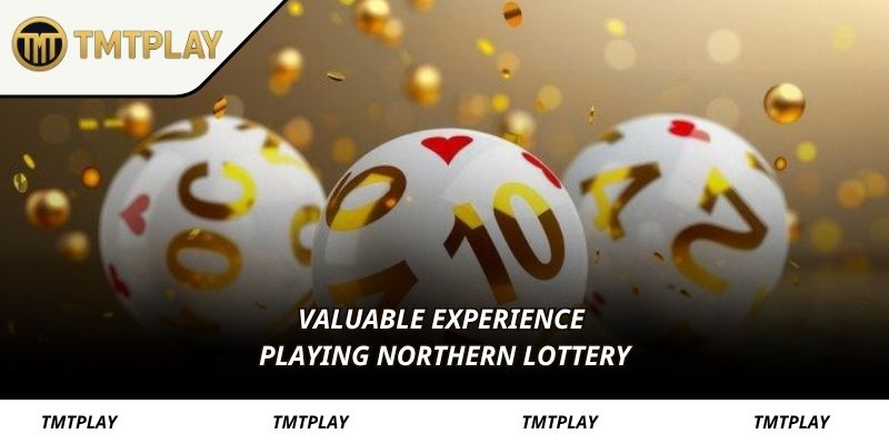Valuable experience playing Northern lottery