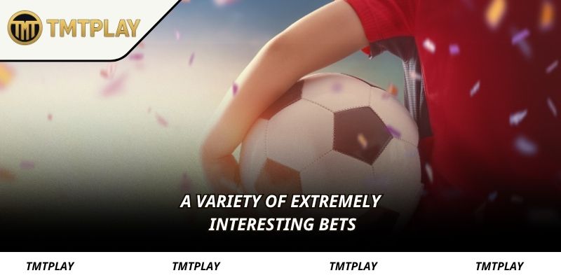 A variety of extremely interesting bets