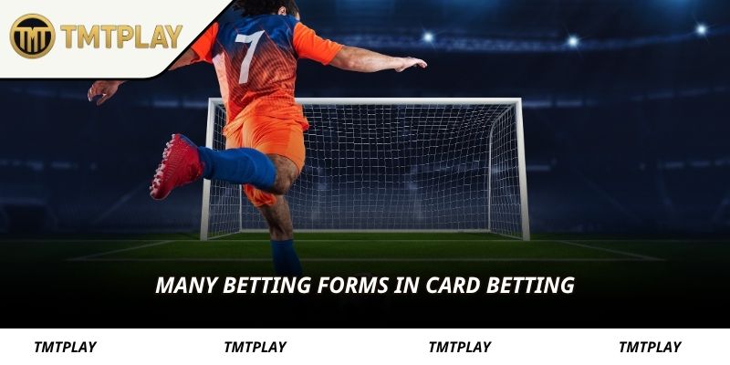 Many betting forms in card betting
