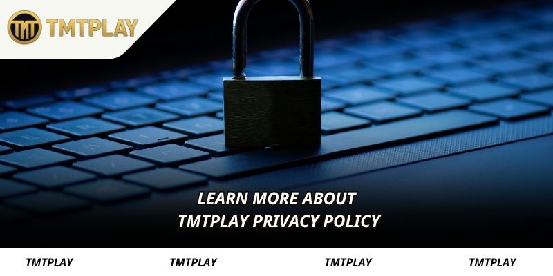 Learn more about TMTPLAY privacy policy