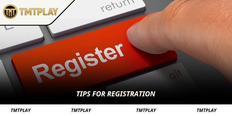 Tips when Register at TMTPLAY