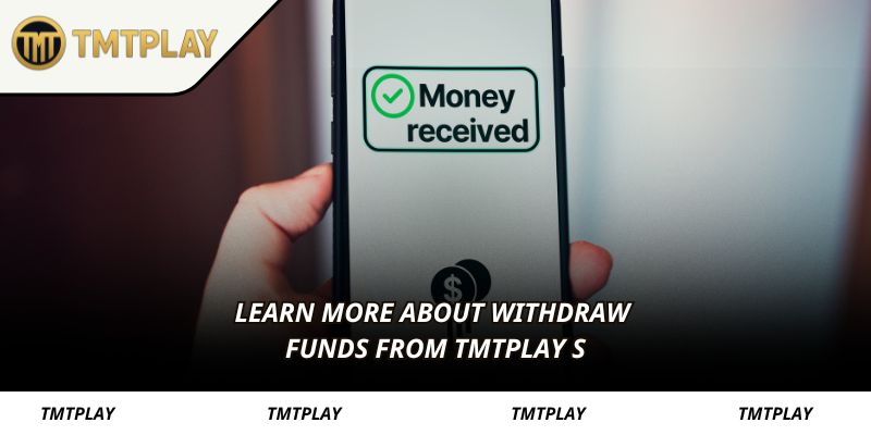 Learn more about Withdraw Funds from TMTPLAY s