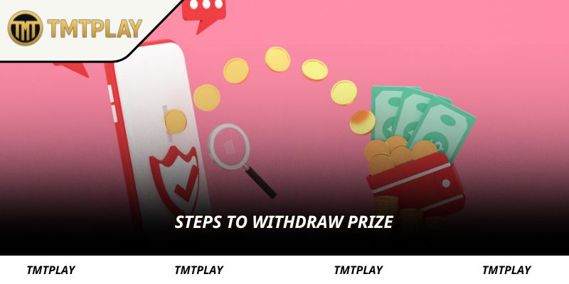 Steps to withdraw prize