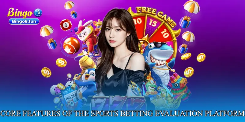 Core Features of the Sports Betting Evaluation Platform
