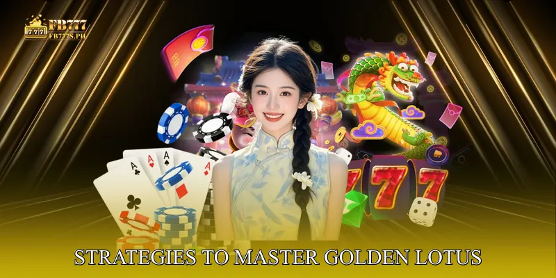 Strategies to Master Golden Lotus