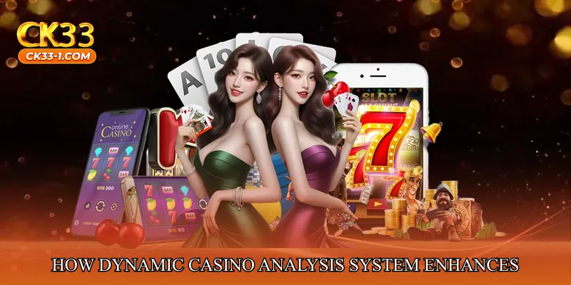 How Dynamic Casino Analysis System Enhances Gameplay Decisions