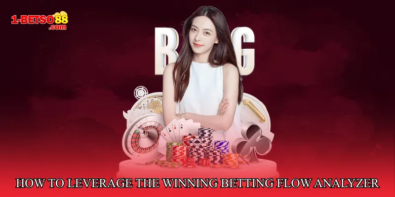 How to Leverage the Winning Betting Flow Analyzer Effectively