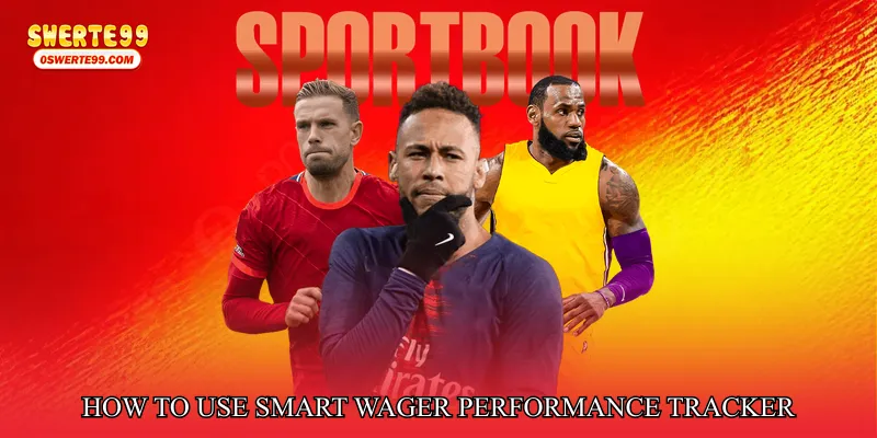 How to Use Smart Wager Performance Tracker Effectively