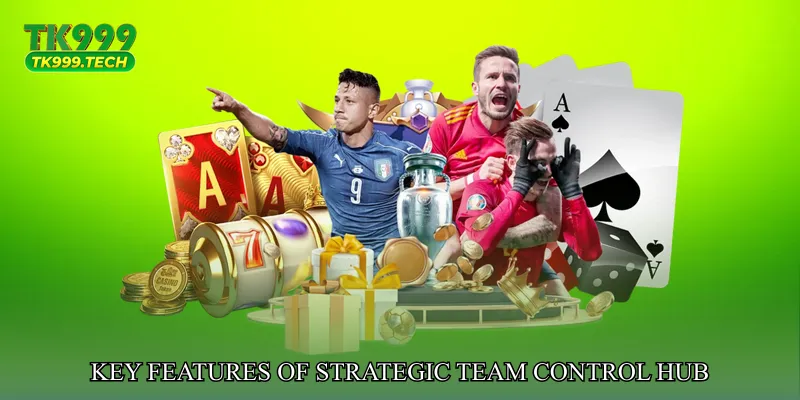 Key Features of Strategic Team Control Hub