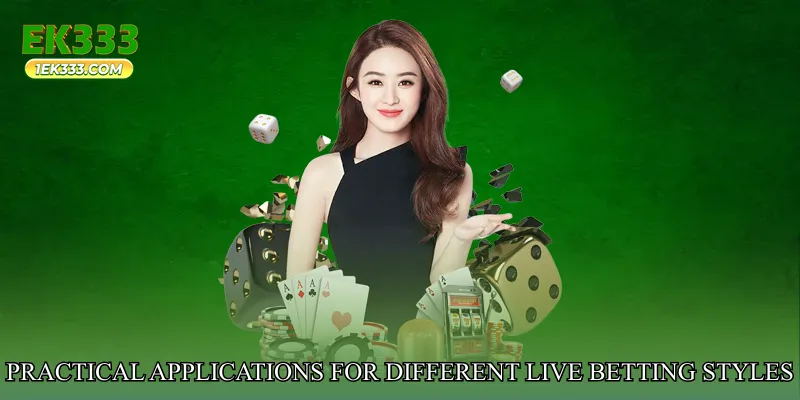 Practical Applications for Different Live Betting Styles