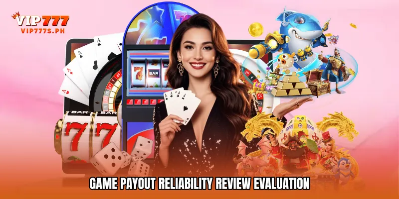 Game Payout Reliability Review Evaluation