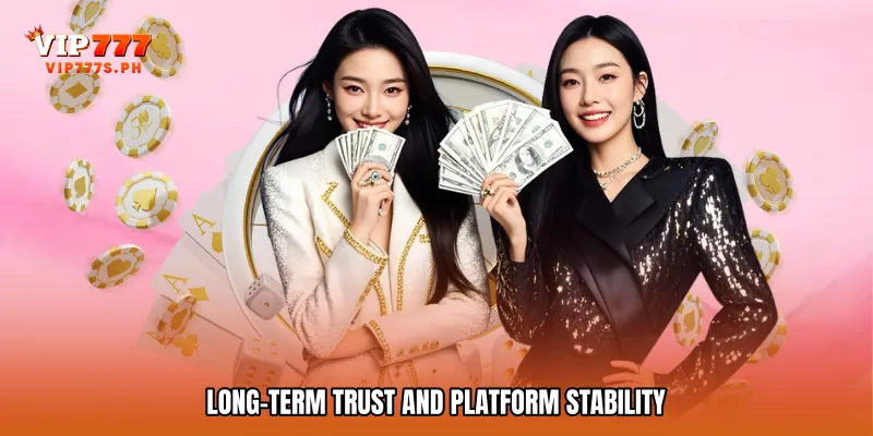 Long-Term Trust and Platform Stability
