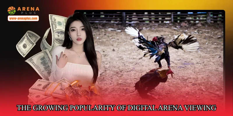 The growing popularity of digital arena viewing