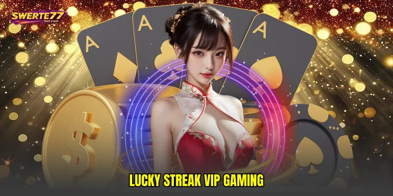 Lucky streak VIP gaming