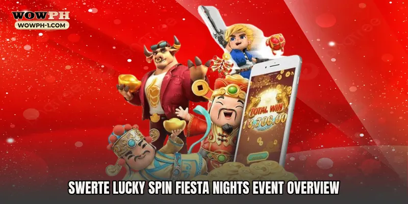 Swerte Lucky Spin Fiesta Nights Event Overview