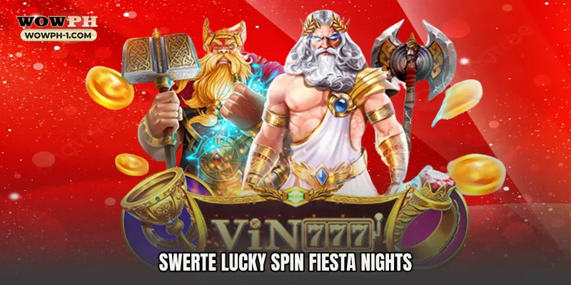 Swerte Lucky Spin Fiesta Nights
