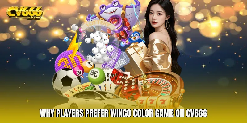 Why Players Prefer WinGo color game on CV666